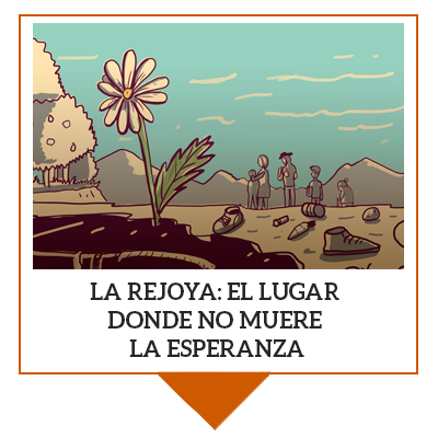 Tarjeta La Rejoya: el lugar donde no muere la esperanza